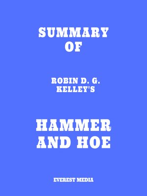 cover image of Summary of Robin D. G. Kelley's Hammer and Hoe